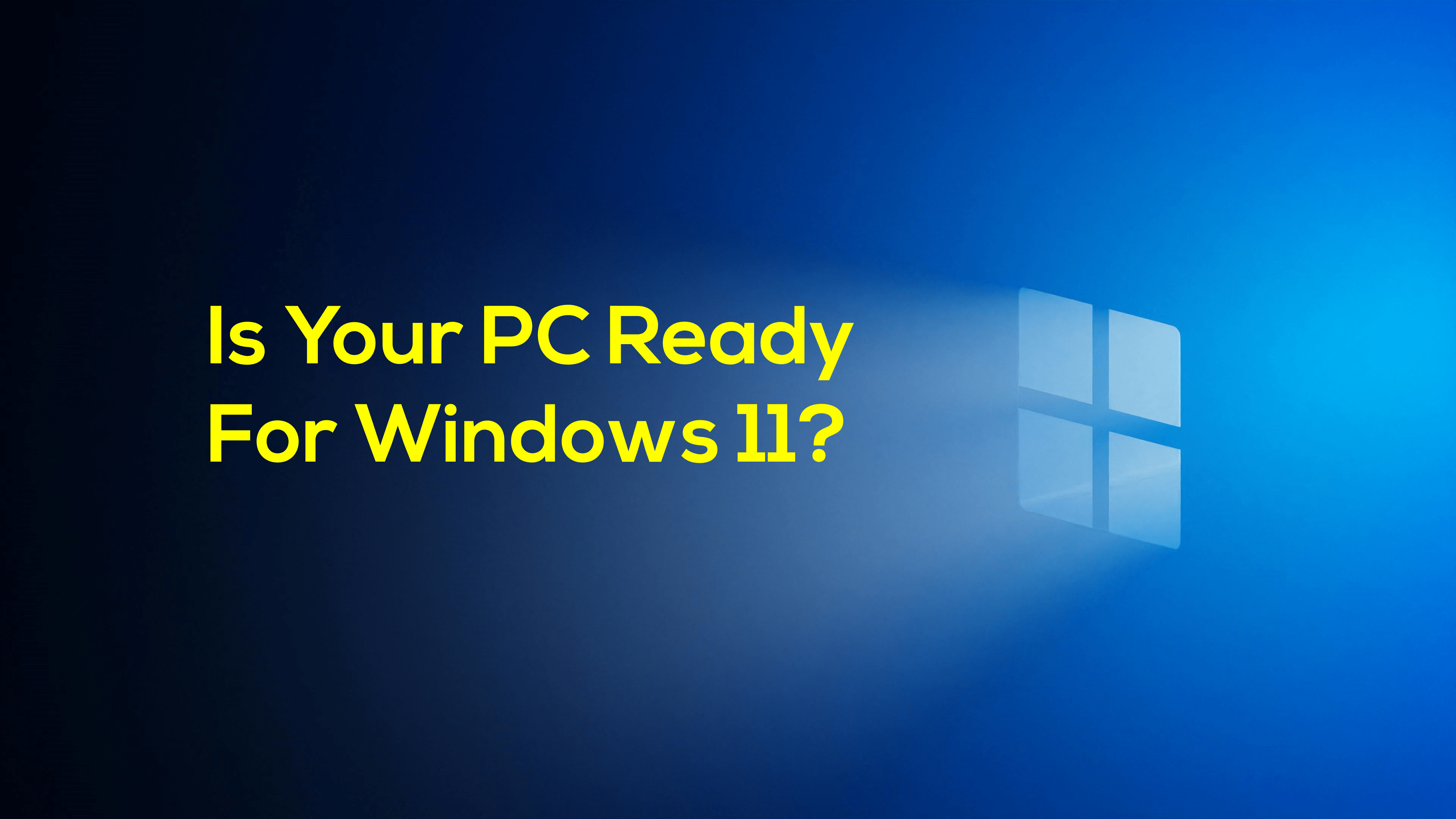 Is your pc ready for win11